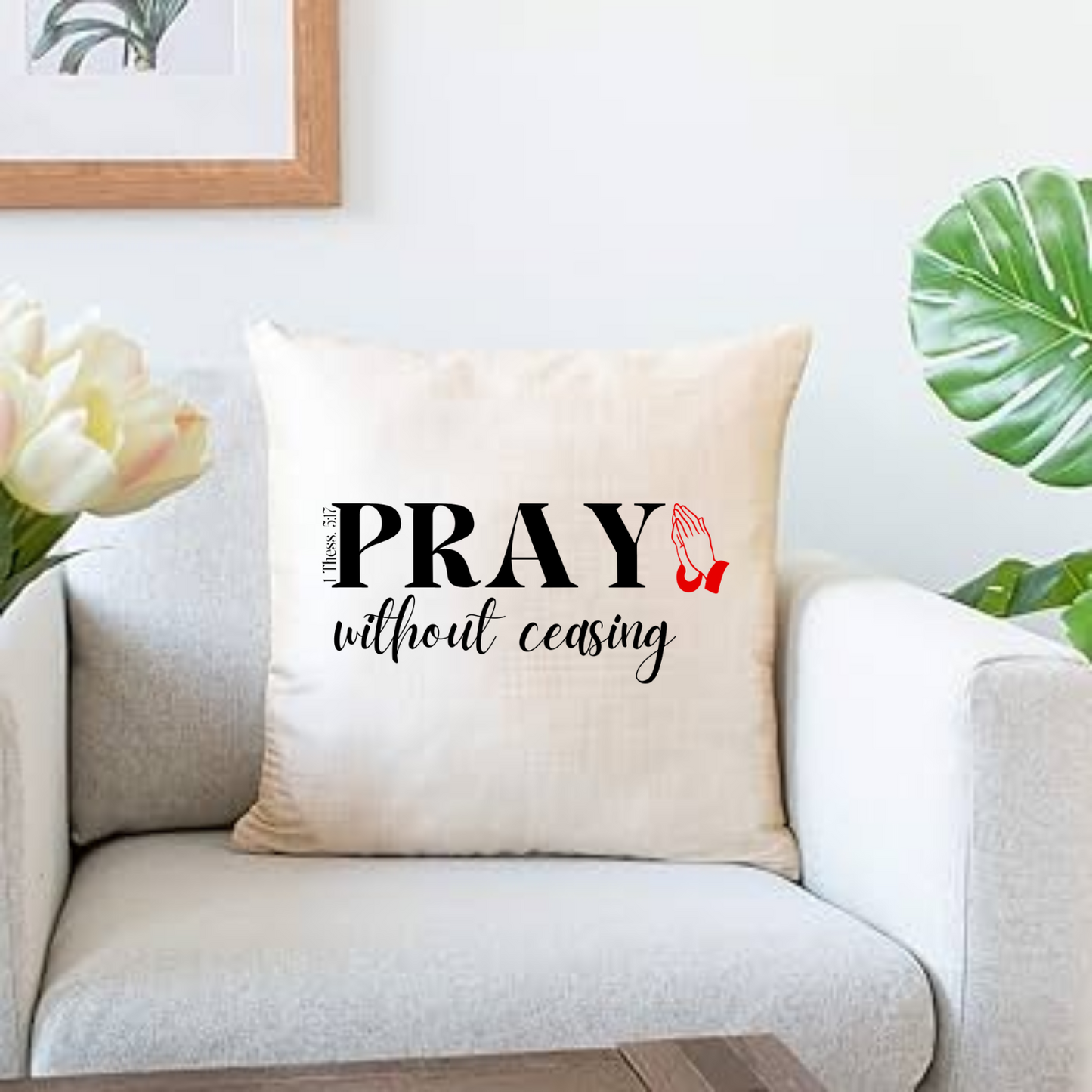 Pray without Ceasing Pillowcase
