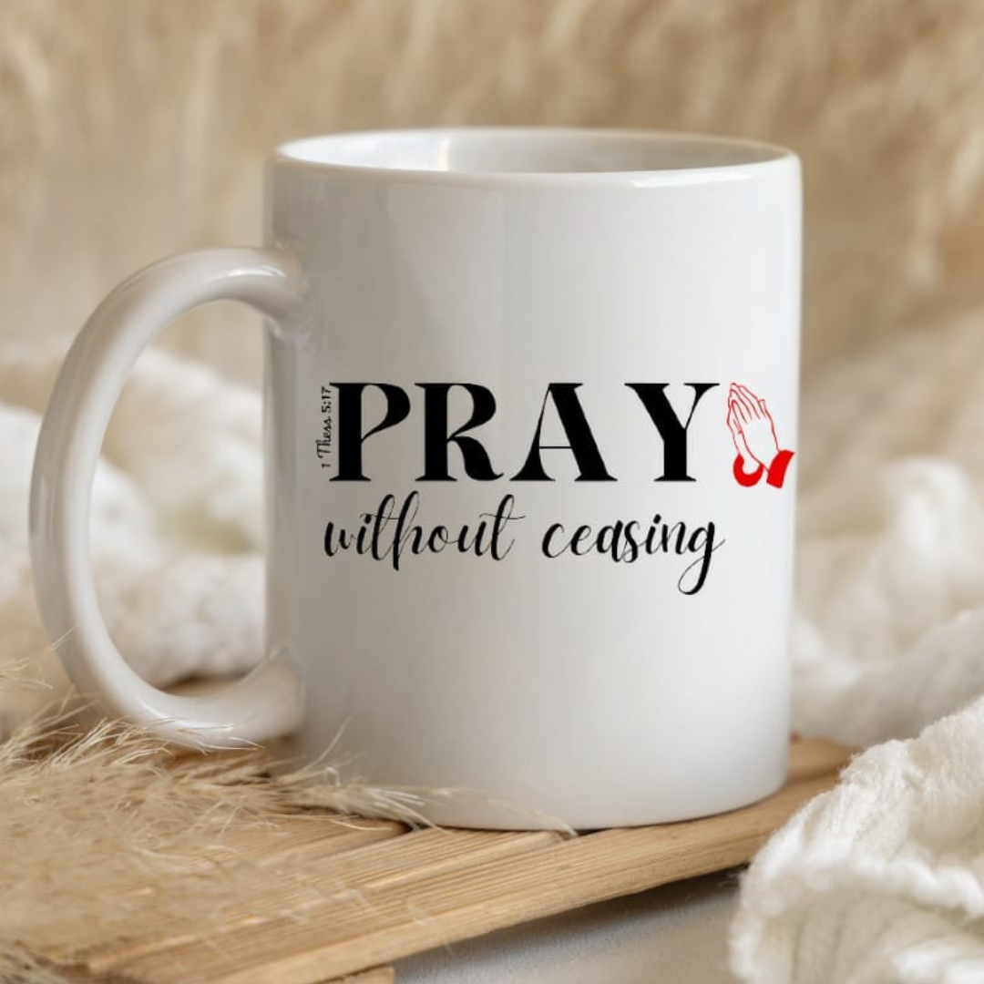 Pray without Ceasing Mug
