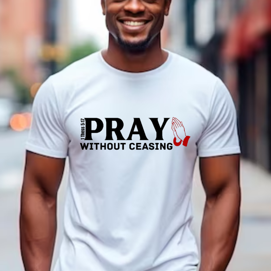 Pray without ceasing Tee
